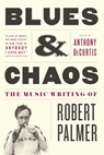 Blues & Chaos - Robert Palmer, M.D. - 9781439109632