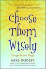 Choose Them Wisely - Mike Dooley - 9781439109878