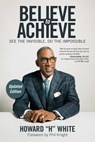 Believe to Achieve - Howard White - 9781439116784