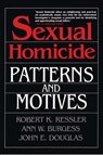 Sexual Homicide - John E. Douglas ; Ann W. Burgess ; Robert K. Ressler - 9781439118313