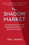 The Shadow Market - Eric J. Weiner - 9781439121313