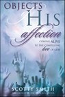 Objects of His Affection - Scotty Smith - 9781439122747