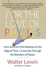 For the Love of Physics - Walter Lewin - 9781439123546