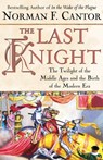 The Last Knight - Norman F. Cantor - 9781439137581
