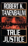 True Justice - Robert K. Tanenbaum - 9781439140994