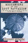 Messengers of the Lost Battalion - Gregory Orfalea - 9781439143681