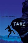 Take - Jennifer Bradbury - 9781439159033