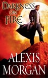 Darkness on Fire - Alexis Morgan - 9781439168684