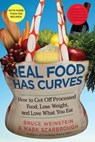 Real Food Has Curves - Bruce Weinstein ; Mark Scarbrough - 9781439169322
