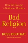 Bad Religion - Ross Douthat - 9781439178331