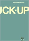 The Fuck Up - Arthur Nersesian - 9781439184554