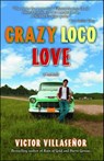 Crazy Loco Love - Victor Villasenor - 9781439193822