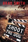 Shoot the Dog - Brad Smith - 9781439197585