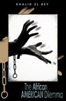The African American Dilemma - Roxanne Y. Slater - 9781439235652