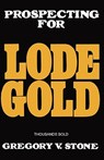 Lode Gold - Gregory Stone - 9781439237250