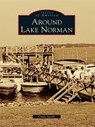 Around Lake Norman - Cindy Jacobs - 9781439619681