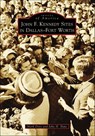 John F. Kennedy Sites in Dallas-Fort Worth - Mark Doty ; John H. Slate - 9781439642382
