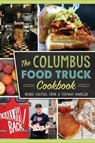 The Columbus Food Truck Cookbook - Renee Casteel Cook ; Tiffany Harelik - 9781439656228