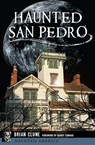Haunted San Pedro - Brian Clune - 9781439657638