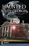 Haunted South Georgia - Jim Miles - 9781439662809