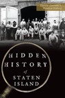 Hidden History of Staten Island - Theresa Anarumo ; Maureen Seaberg - 9781439663547