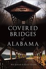 Covered Bridges of Alabama - Wil Elrick ; Kelly Kazek - 9781439665534