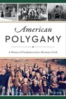 American Polygamy - Craig L. Foster ; Marianne T. Watson - 9781439667033