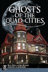 Ghosts of the Quad Cities - Michael McCarty ; Mark McLaughlin - 9781439667972