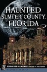 Haunted Sumter County, Florida - Deborah Carr Hollingsworth - 9781439668108
