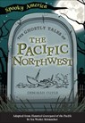 The Ghostly Tales of the Pacific Northwest - Deborah Cuyle - 9781439675083