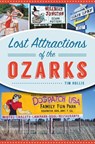 Lost Attractions of the Ozarks - Tim Hollis - 9781439678336