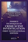 Fisher's Techniques of Crime Scene Investigation First International Edition - William J. Tilstone ; Michael L. Hastrup ; Camilla Hald - 9781439817049