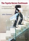The Toyota Kaizen Continuum - John Stewart - 9781439846049