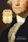Sex and the Founding Fathers - Thomas A. Foster - 9781439911037