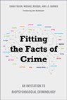 Fitting the Facts of Crime - Chad Posick ; Michael Rocque ; J.C. Barnes - 9781439919811