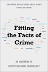 Fitting the Facts of Crime - Chad Posick ; Michael Rocque ; J.C. Barnes - 9781439919811