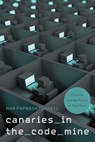 Canaries in the Code Mine - Max Papadantonakis - 9781439925782