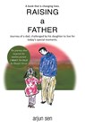 Raising a Father - Arjun Sen - 9781440158032
