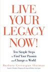 Live Your Legacy Now! - Greenspan Sha Barbara Greenspan Shaiman ; Barbara Greenspan Shaiman - 9781440166723