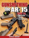 Gunsmithing - The AR-15 - Patrick Sweeney - 9781440208997