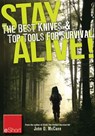 Stay Alive - The Best Knives & Top Tools for Survival eShort - John McCann - 9781440235344