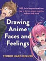 Drawing Anime Faces and Feelings - Studio Hard Deluxe - 9781440301117