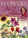 Flowers A to Z with Donna Dewberry - Donna Dewberry - 9781440321986