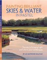 Painting Brilliant Skies & Water in Pastel - Liz Haywood-Sullivan - 9781440322617