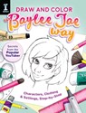 Draw and Color the Baylee Jae Way - Jae Baylee - 9781440350566