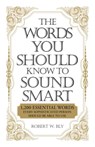 The Words You Should Know to Sound Smart - Robert W Bly - 9781440504709