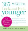 365 Ways to Look - and Feel - Younger - Meera Lester ; Carolyn Dean - 9781440513114