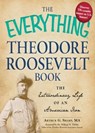 The Everything Theodore Roosevelt Book - Arthur G Sharp, MA - 9781440527654