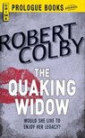The Quaking Widow - Robert Colby - 9781440536878