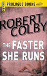 The Faster She Runs - Robert Colby - 9781440539220